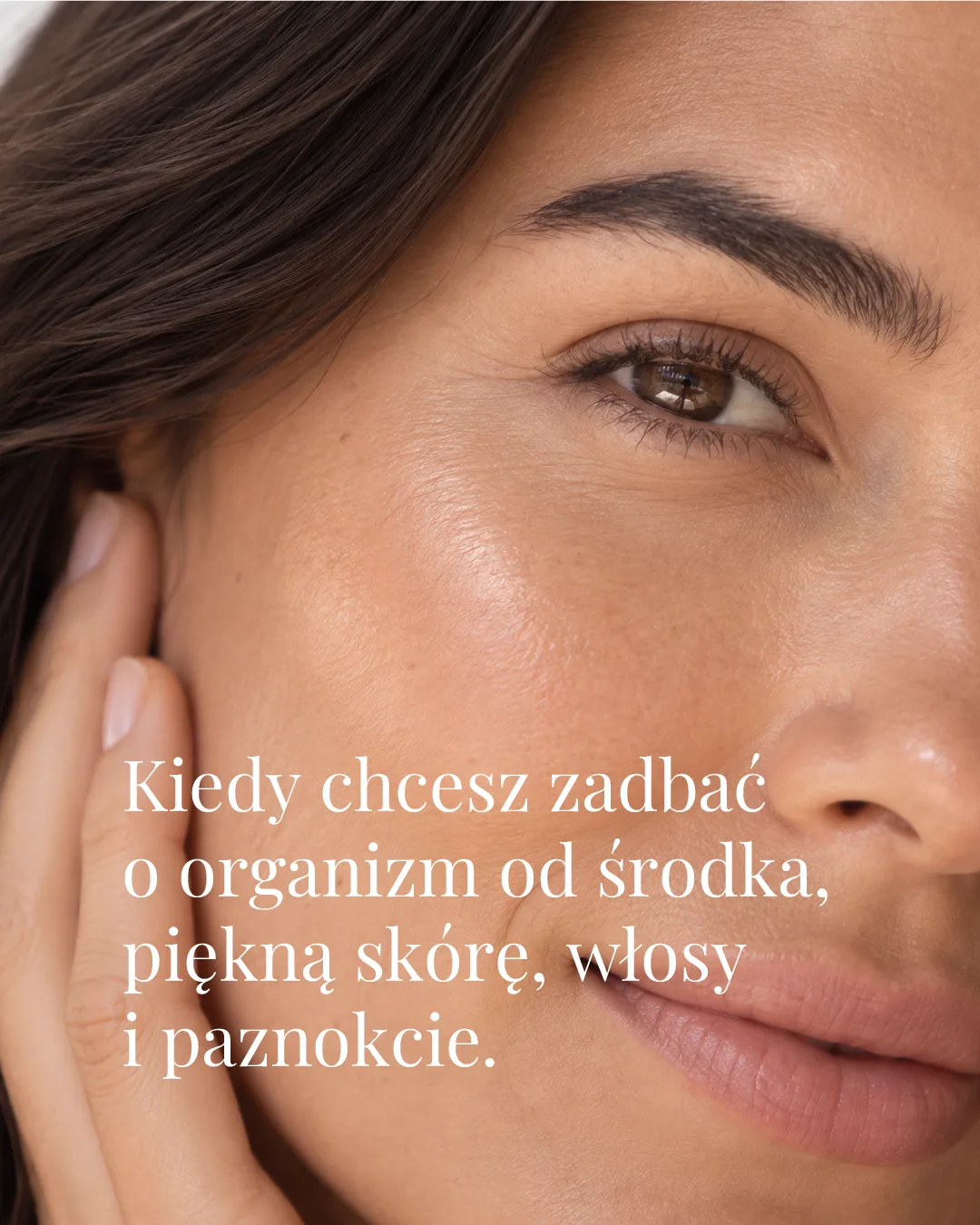 Kiedy chcesz zadbać o organizm od środka, piękną skórę, włosy i paznokcie